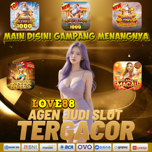 LOVE88 - Tempat Bermain Asik Yang Melimpah Hadiahnya